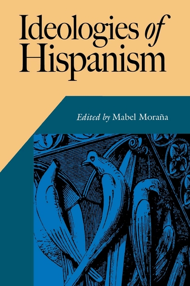 Book cover for Ideologies of Hispanism