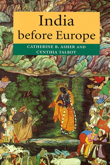 Image of Catherine Asher's book, India before Europe.