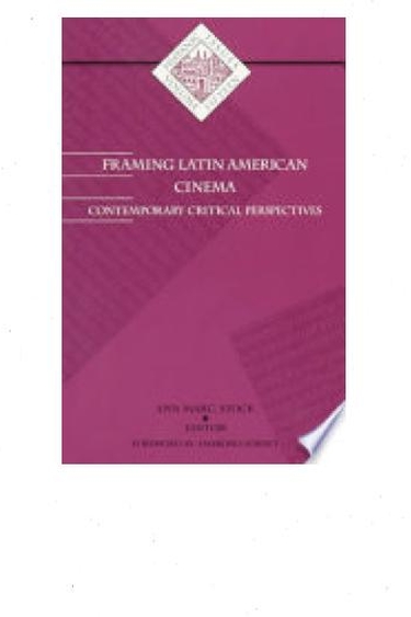 Book cover for Framing Latin America Cinema