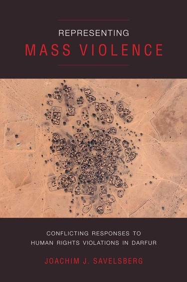 Representing Mass Violence: Conflicting Responses to Human Rights Violations in Darfur