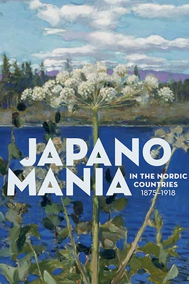 Image of Gabriel Weisberg's book, Japanomania in the Nordic Countries, 1875–1918