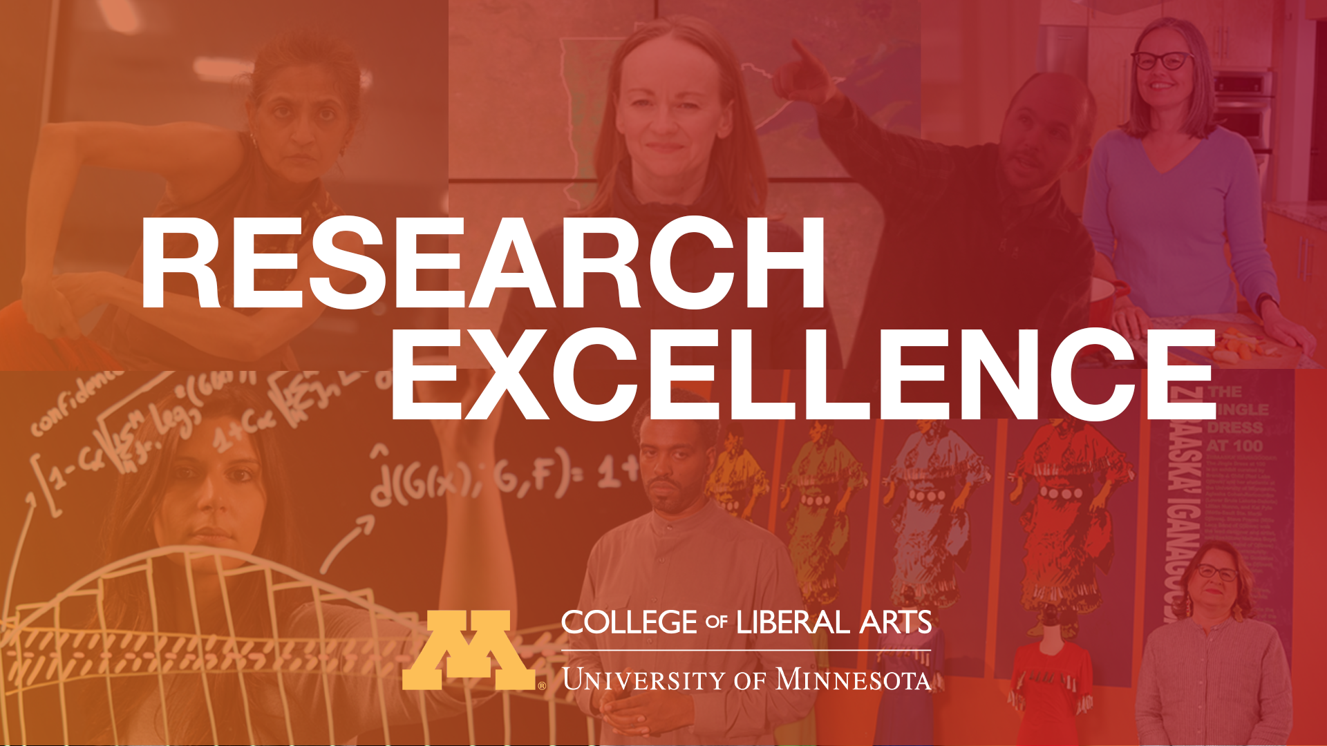 Photo compilation of 7 different people who are featured in the video. The text "Research Excellence College of Liberal Arts University of Minnesota" is placed across the bottom of the photo.