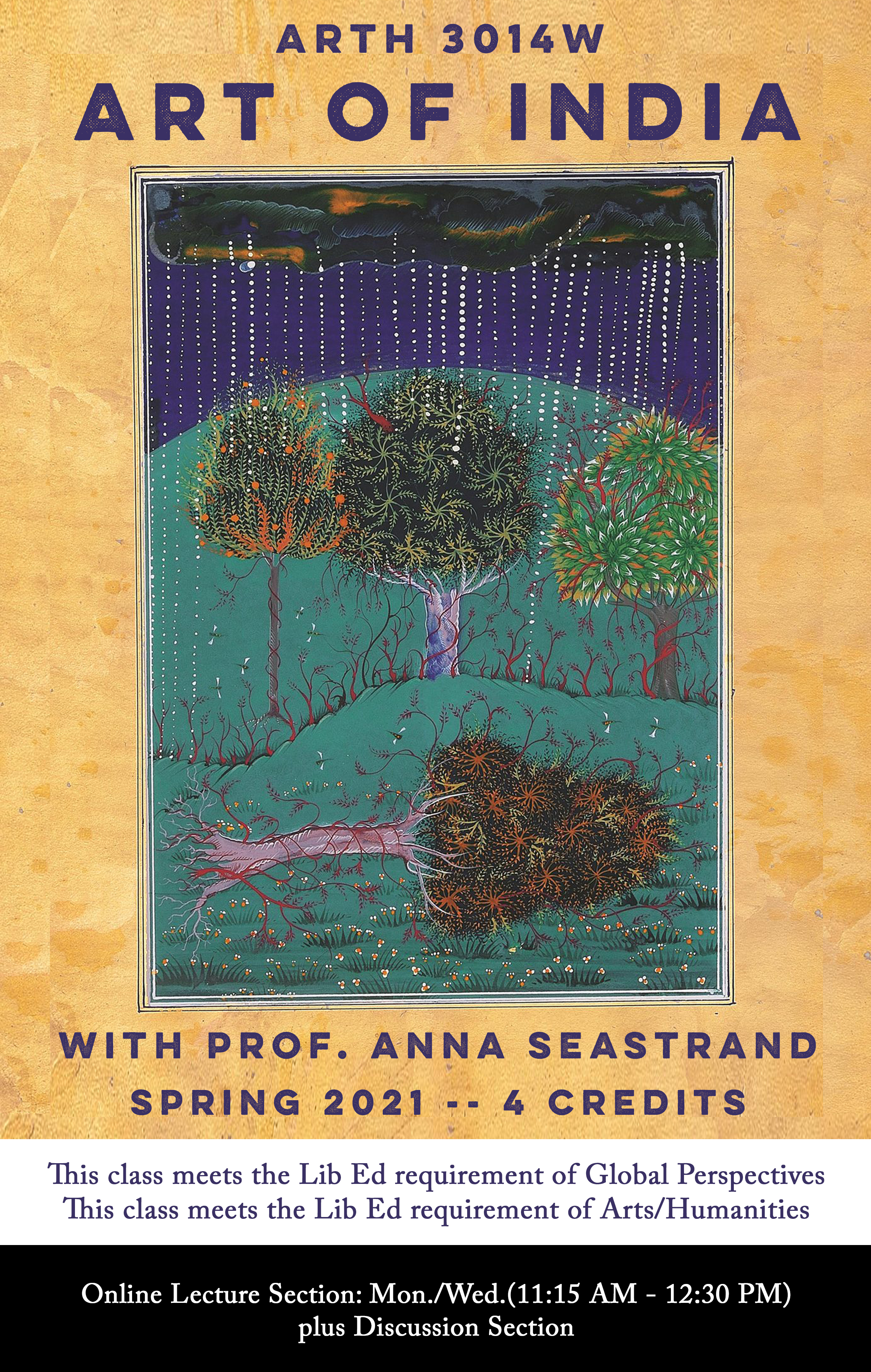 Course poster for ARTH 3014W Art of India with Prof. Anna Seastrand. Spring 2021. 4 credits. This class meets the Lib Ed requirement of Global Perspectives and Arts/Humanities