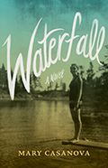 Book cover of Mary Casanova's Waterfall with vintage watercolored photo of young woman standing on dock on lake