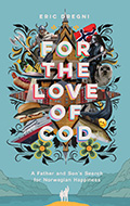 Book cover of Eric Dregni's For Love of Cod with photo collage over blue green illustration of fjord and white figures of man and boy at bottom; collage includes photos of death metal guitarist, cruise ship, cod, buildings, churches, Norwegian flag, etc