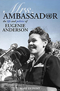 Cover of MRS AMBASSADOR. Black and white image of Eugenie Anderson and microphone against blue background
