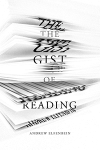 Image of Andrew Elfenbein's book The Gist of Reading