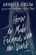 Cover of HOW TO MAKE FRIENDS WITH THE DARK of out line of girl's hair with stars on dark blue sky instead of face