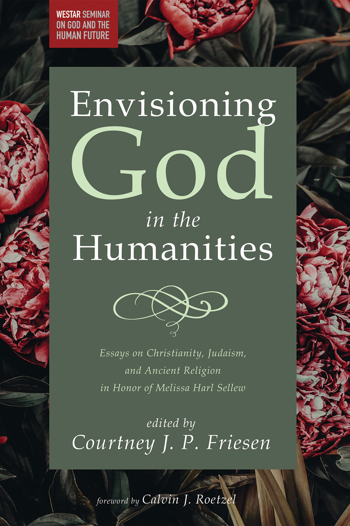 Melissa Sellew's book "Envisioning God in the Humanities"