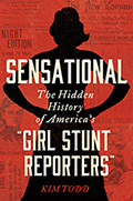 Cover of Kim Todd's SENSATIONAL, with black cut out of woman with hands on hips against red background of newspaper clippings