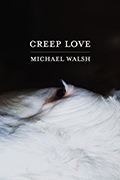 Book cover of Michael Walsh's Creep Love with black background and very close up photo of white horse forehead and eye